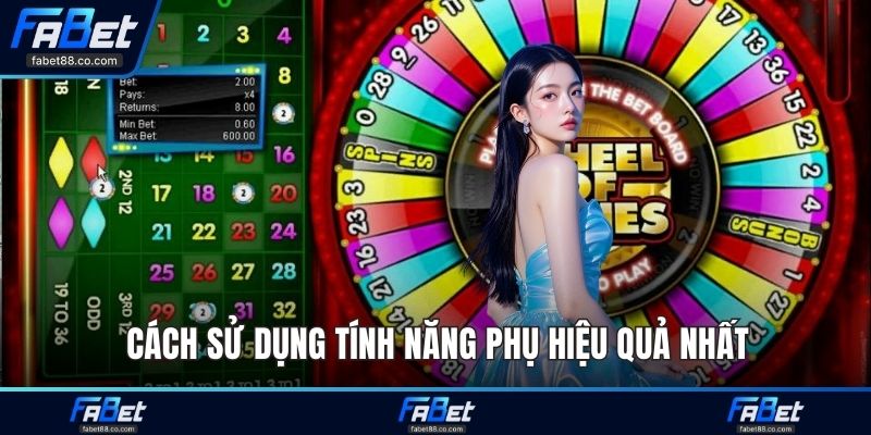 Cách sử dụng tính năng phụ hiệu quả nhất
