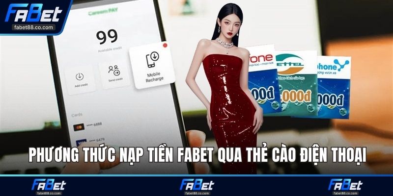 Phương thức nạp tiền FABET qua thẻ cào điện thoại