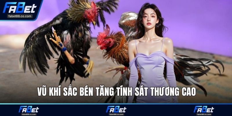 Vũ khí sắc bén tăng tính sát thương cao